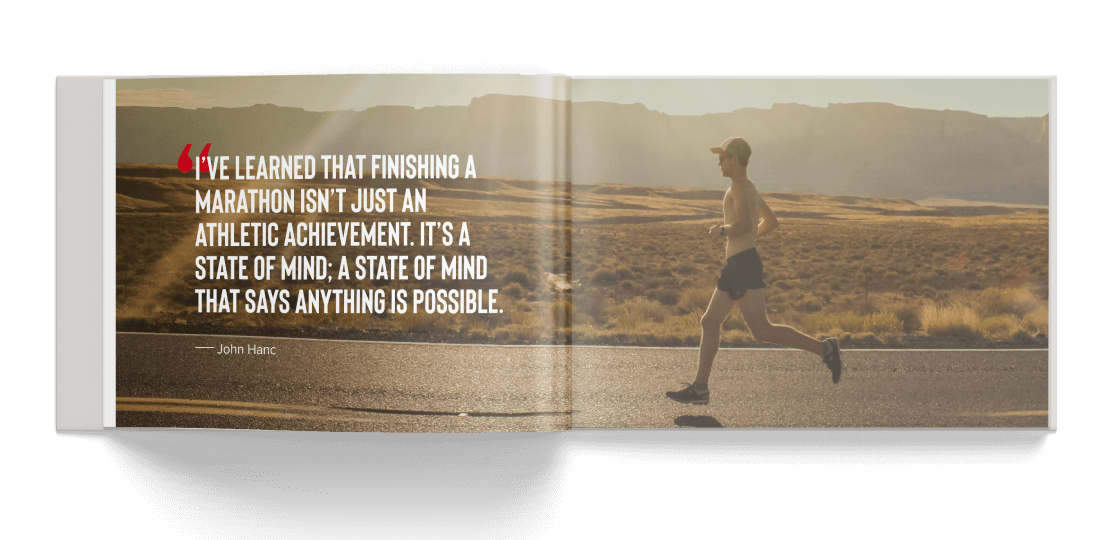 Coffee table book open to a photo of a runner in front of hills with a quote overlaid reading "I've learned that finishing a marathon isn't just an athletic achievement. It' a state of mind. A state of mind that says anything is possible."