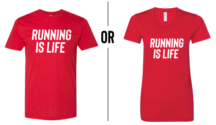 Two red Running Is Life t-shirts with the word "or" between them. One is a crew neck men's cut, and one women's cut.